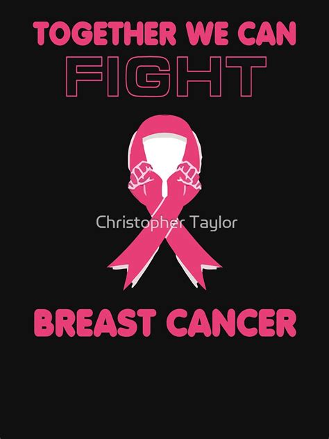 together we can fight breast cancer pink awareness ribbon t shirt by ctaylorscs redbubble