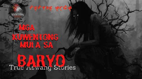 Mga Kuwentong Mula Sa Baryo Tiktilaok Stories Aswang True Stories