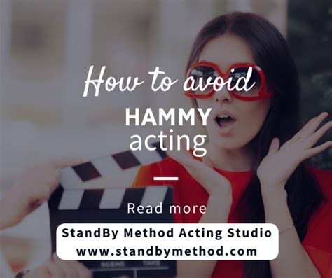 How To Avoid Hammy Acting Standby Method Acting School
