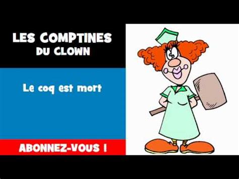 Les Comptines Du Clown Le Coq Est Mort Youtube