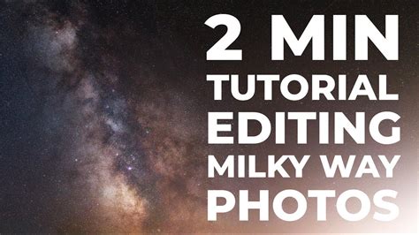 Editing Milky Way Photos In 2 Minutes Youtube