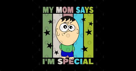 My Mom Says Im Special Im Special Sticker Teepublic