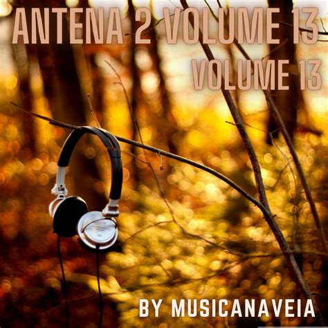 Musicanaveia Flac Antena 2 Volume 13 By Musicanaveia