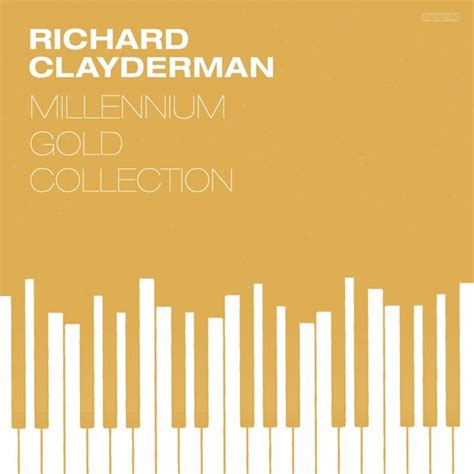 Millennium Gold Collection Richard Clayderman Qobuz