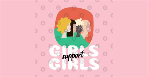 Girls Support Girls Girls Support Girls Posters And Art Prints