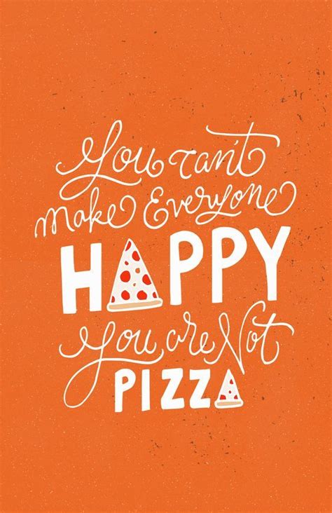 Pin By Juicearollofcandy On Pizza Quotes And Art In 2023 Pizza Quotes