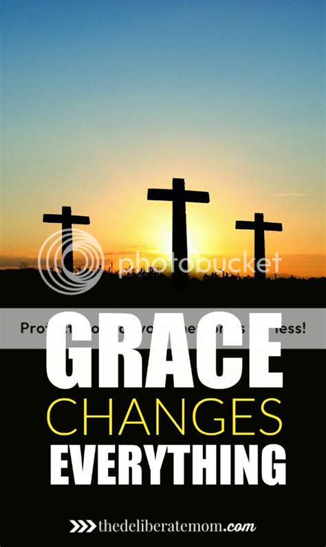 Grace Changes Everything The Deliberate Mom