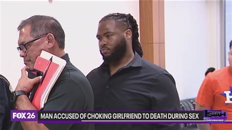 Rough Sex Gone Too Far Man Accused Of Choking Girlfriend To Death Youtube