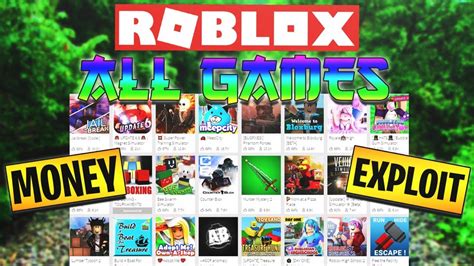 You should try out all of them now! *NEW* INSANE ALL GAMES EXPLOIT ROBLOX - UNLIMITED MONEY ...