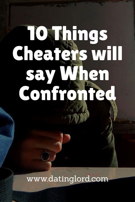 10 Things Cheaters Will Say When Confronted Dating Lord Cheating