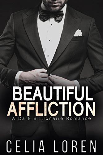 beautiful affliction a dark billionaire romance ebook loren celia kindle store