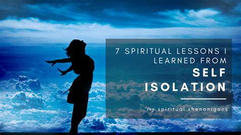 7 Spiritual Lessons I Learned During My Self Isolation