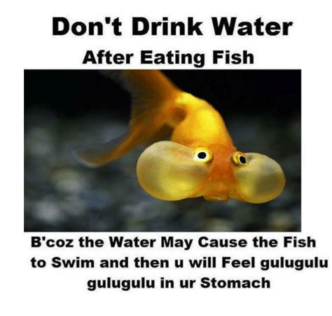 Fish and creatures always live in water, they drink water. Don't Drink Water After Eating Fish B'coz the Water May ...