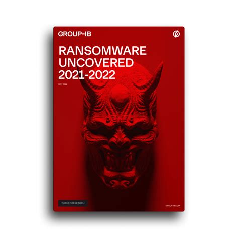 Ransomware Uncovered 20212022 Group Ib Research