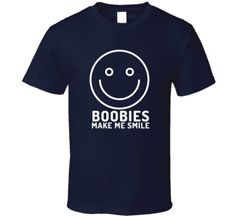 Boobies Make Me Smile Joke T Shirt Rageal