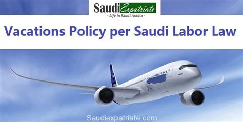 Vacations For Employees Per Saudi Labor Law Saudi Expatriate