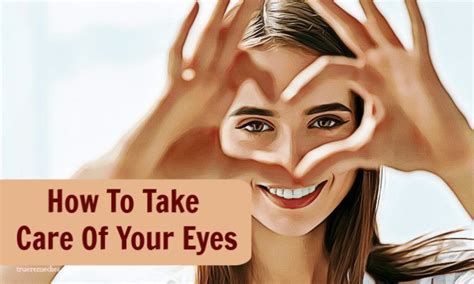 Top 20 Simple Ways On How To Take Care Of Your Eyes Daily