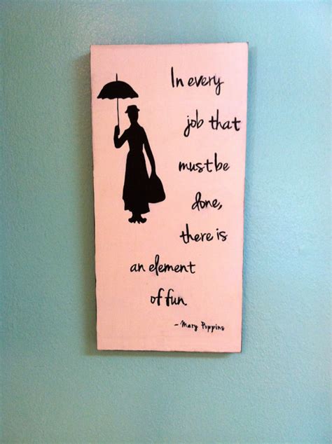 Hand Painted Wooden Mary Poppins Sign With The Quote In Every Job
