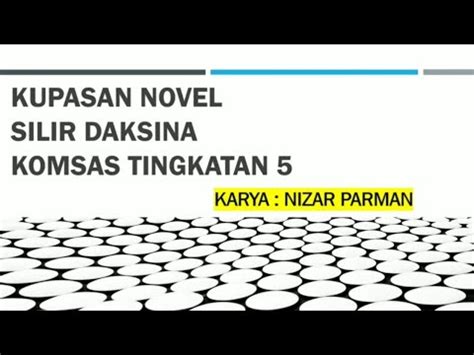 Antologi tingkatan 5 sejadah rindu animasi cerpen direka cipta oleh myteach sdn bhd produk dalam bentuk. Kupasan Novel Silir Daksina KOMSAS Tingkatan 5 - YouTube