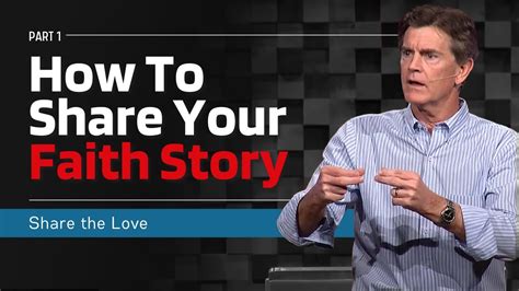 Share The Love Series How To Share Your Faith Story Part 1 Chip