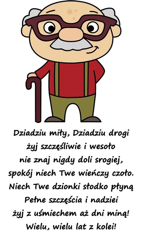 Można także wysłać przepiękne życzenia na dzień babci i dzień dziadka. Życzenia z okazji Dnia Dziadka: Dziadziu miły, Dziadziu ...