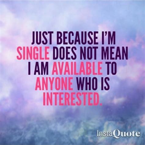 Im Single I Am Single Quotes Im Single Quotes Single Quotes