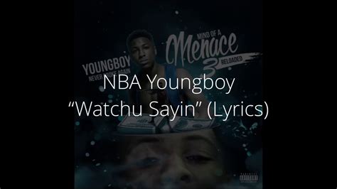 Nba Youngboy Watchu Sayin Lyrics Youtube