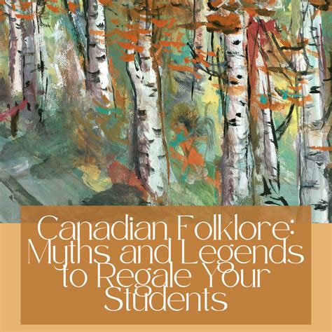 Canadian Folklore Myths And Legends To Regale Your Students Mochas