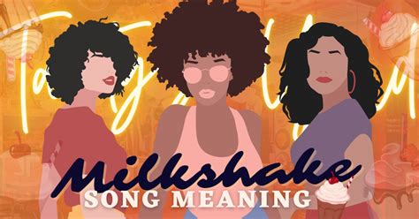 Meaning Behind Kelis Iconic Milkshake Song Music Grotto