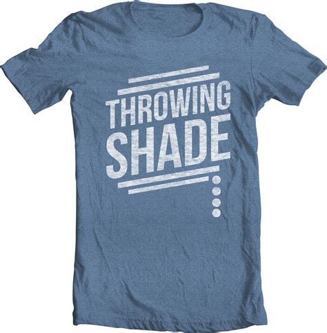 I'm on it, boss quotes › throwing shade. Quotes About Throwing Shade. QuotesGram