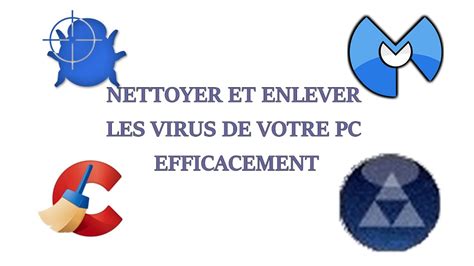 Tuto 5 Nettoyer Et Enlever Les Virus Efficacement Youtube