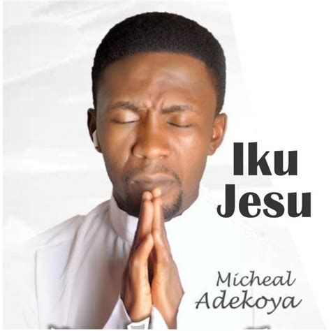 Iku Jesu Single By Adekoya Micheal Spotify