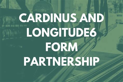 Cardinus And Longitude6 Form Partnership Cardinus