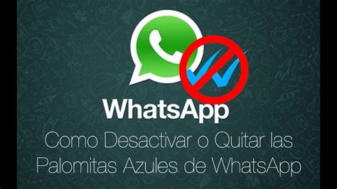 Desactivar Doble Check Azul O Palomitas Azules De Whatsapp Y Ultima Vez