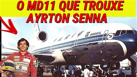 Onde EstÁ O Md11 Que Trouxe O Corpo De Ayrton Senna Pro Brasil Youtube