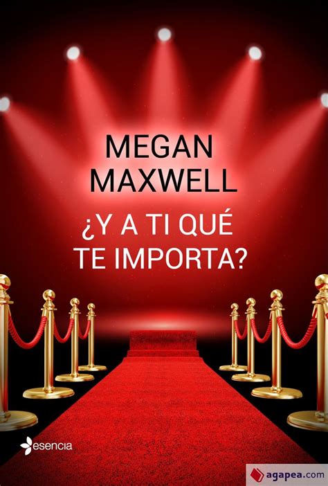 ¿y A Ti Que Te Importa Megan Maxwell 9788408162742