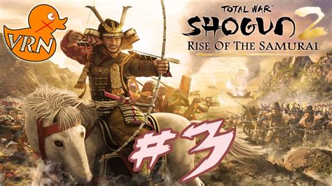 คำว่าชนะดูจะห่างไกลมากนัก ๓ Total War Shogun 2 Rise Of The