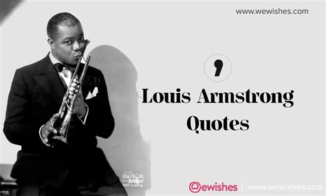 Louis Armstrong Thoughtful Quotes Biography And More