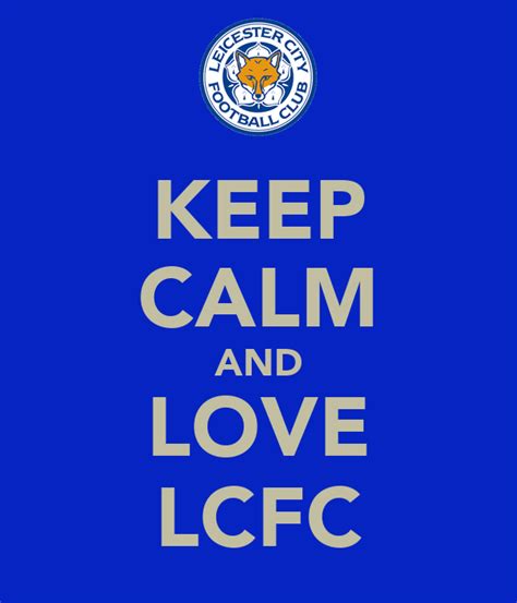 Keep Calm And Love Lcfc Poster Neil Keep Calm O Matic