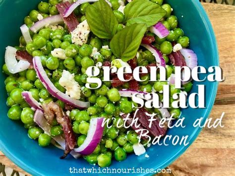 Green Pea Salad With Bacon And Feta ⋆ That Which Nourishes Recipe