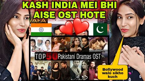 Top 50 Most Popular Pakistani Dramas Ost Indian Reactions Youtube