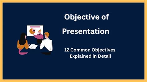 Objective Of Presentation 12 Common Objectives Explained In Detail