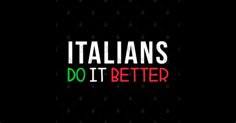 Italian Do It Better Italian Do It Better Sticker TeePublic