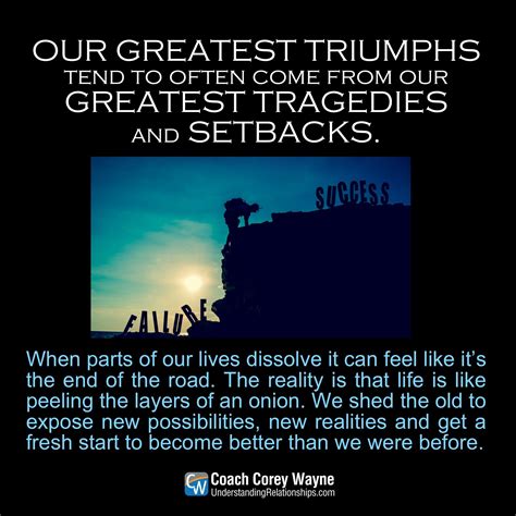 “Our greatest triumphs tend to often come from our greatest tragedies