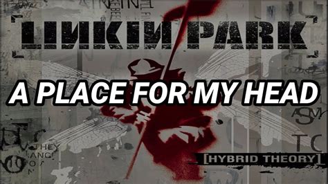 A Place For My Head Linkin Park Lyrics Youtube