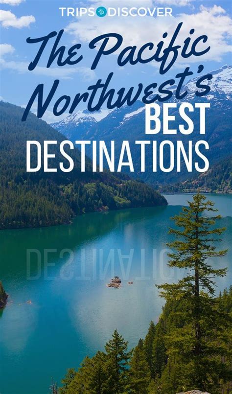 23 Most Beautiful Destinations In The Pacific Northwest Pacific