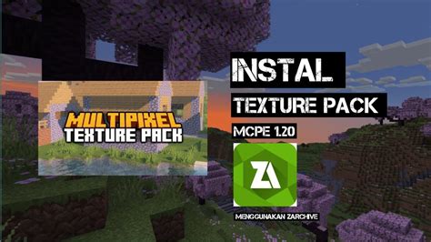 Tutorial Instal Texture Pack Multipixel Mcpe 120 Zarchive Youtube