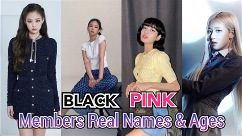 Black Pink Members Real Names And Ages All Four Members Of Black Pink