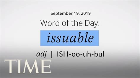 Word Of The Day Issuable Merriam Webster Word Of The Day Time