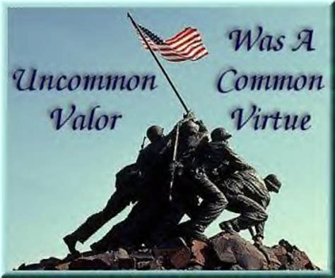 He is an american author that was born on february 24, 1885. Uncommon Valor Quotes. QuotesGram
